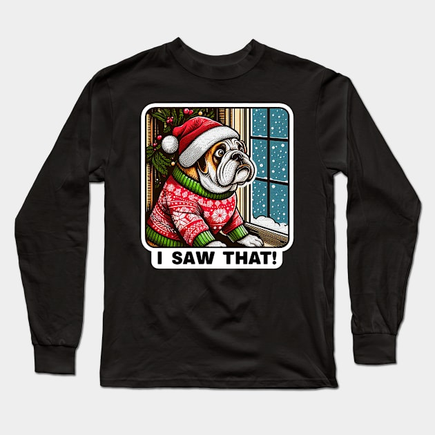 I Saw That meme Bulldog Snow Fall Ugly Christmas Sweater Long Sleeve T-Shirt by Plushism